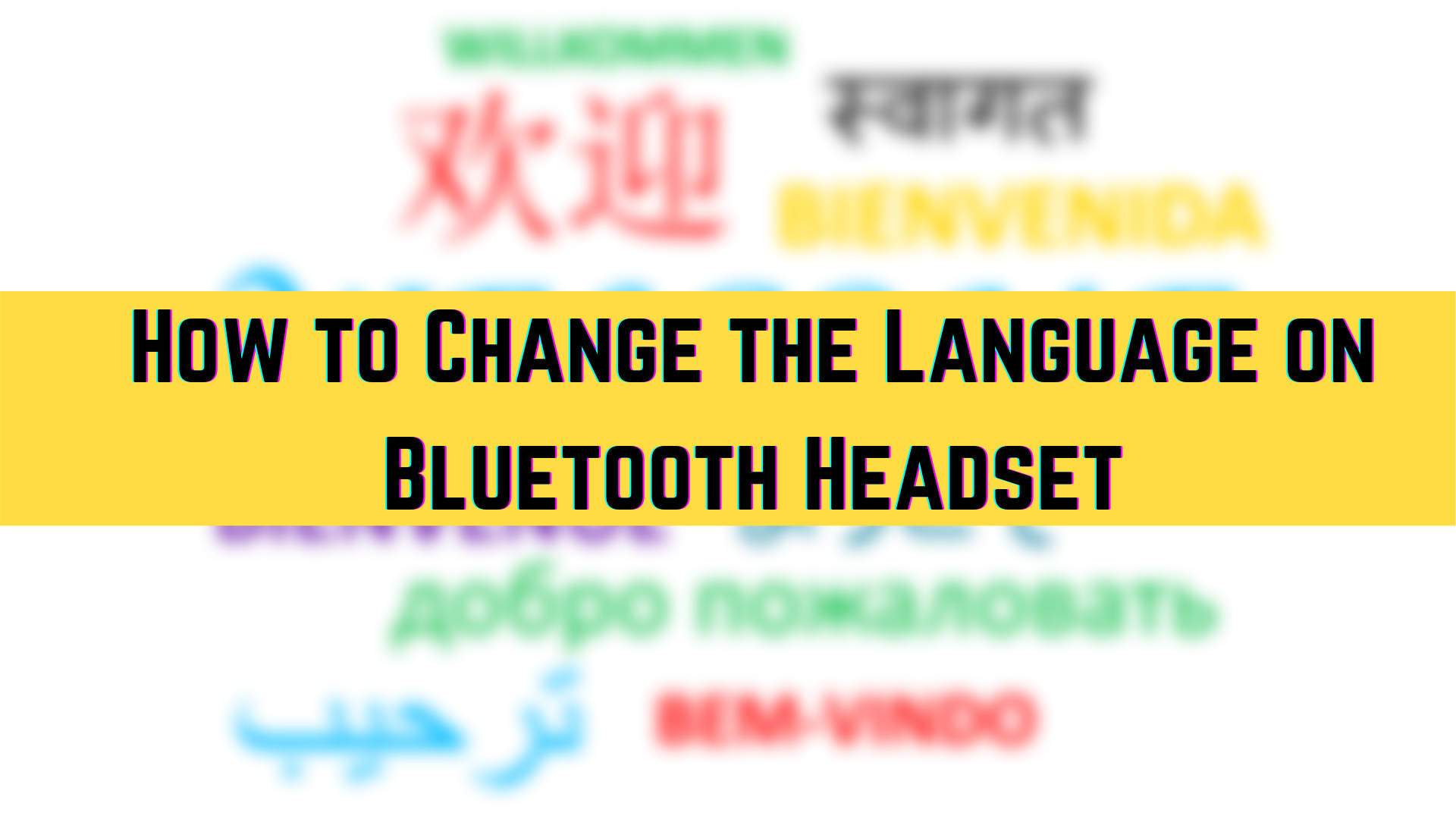 How to Change the Language on Bluetooth Headset