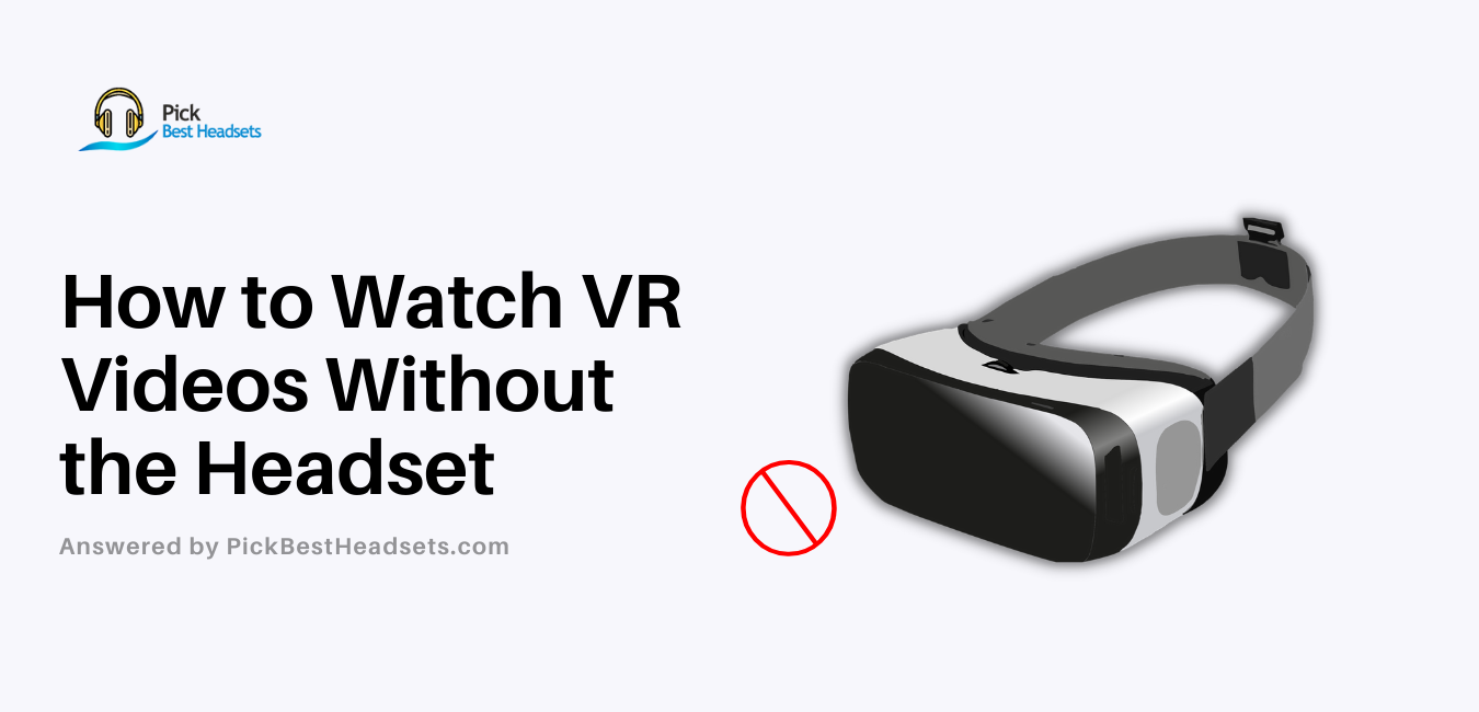 How to Watch VR Videos Without Headset